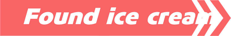 Found ice cream